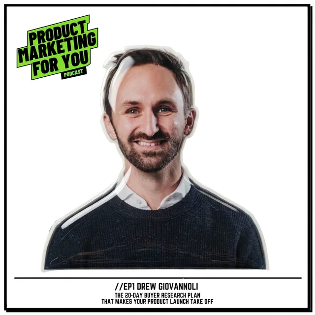 Episode art: The 20-Day Buyer Research Plan That Makes Your Product Launch Take Off with Drew Giovannoli