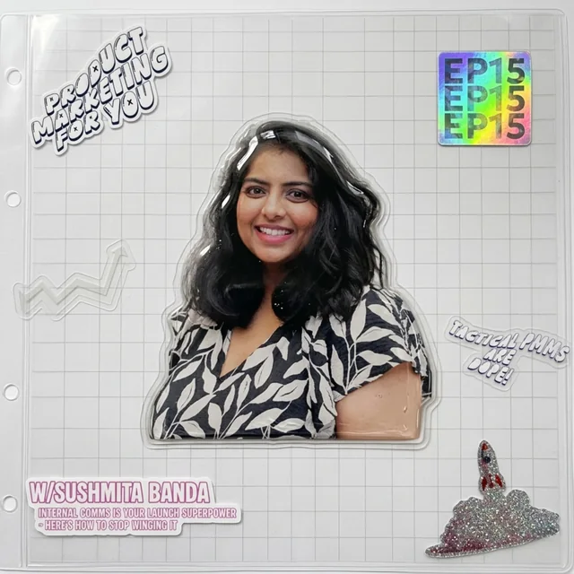 Episode art: Internal Comms is Your Launch Superpower - Here's How to Stop Winging It with Sushmita Banda
